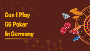 Can I Play GG Poker In Germany