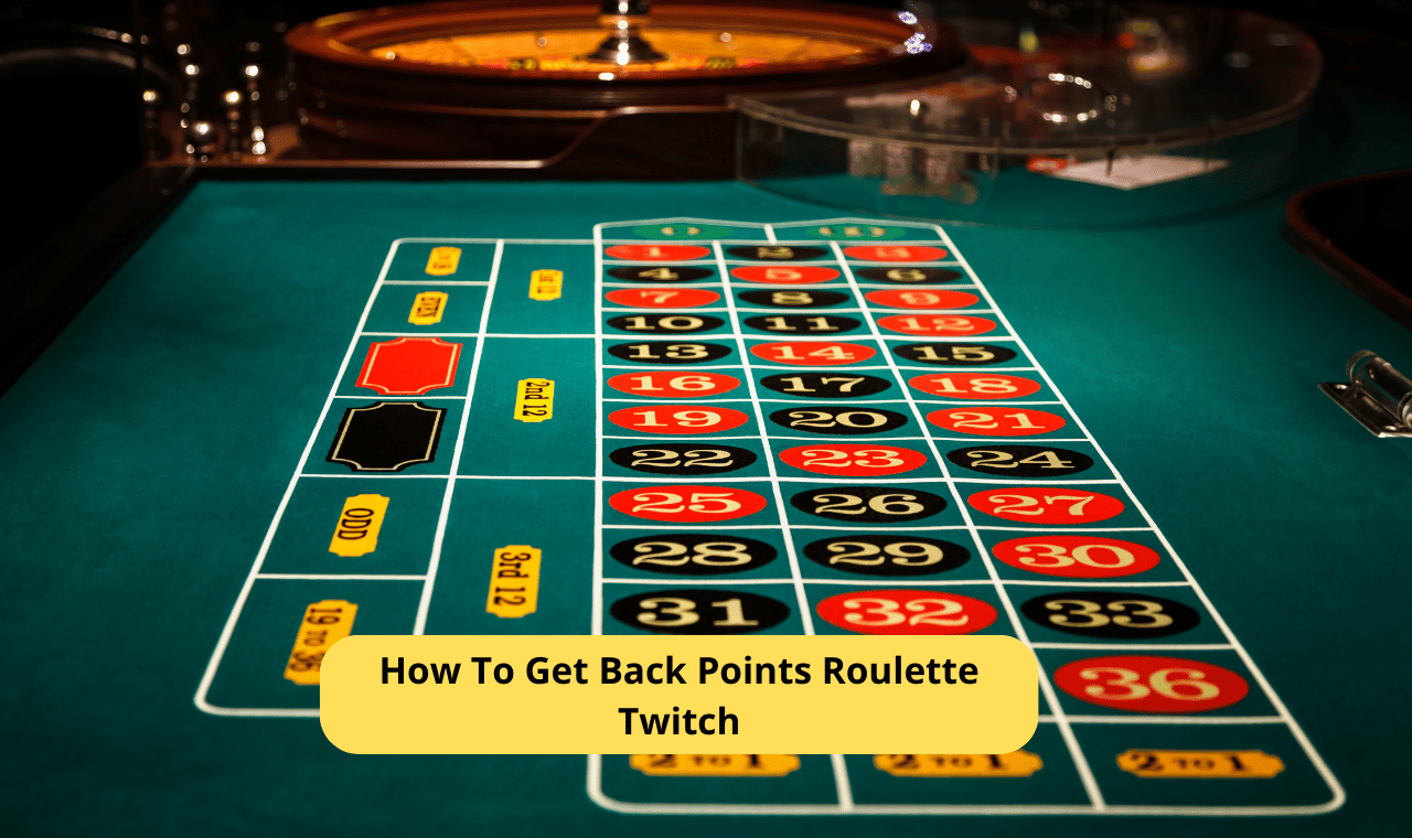 How to Get Back Points in Roulette on Twitch: Pro Tips & Strategies